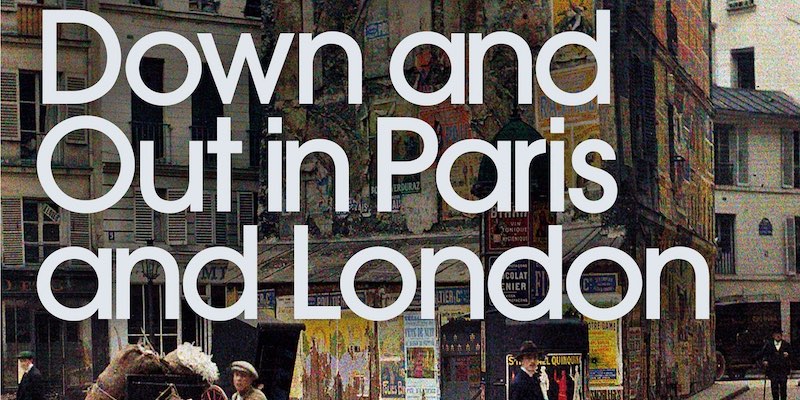 The cover of George Orqel''s book Down and Out in Paris and London